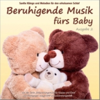 Beruhigende Musik fürs Baby. Tl.2, Audio-CD