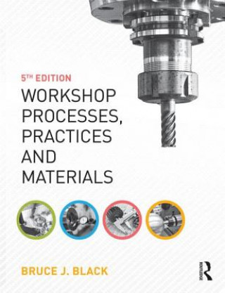 Workshop Processes, Practices and Materials, 5th ed