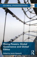 Rising Powers, Global Governance and Global Ethics