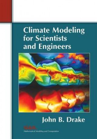 Climate Modeling for Scientists and Engineers