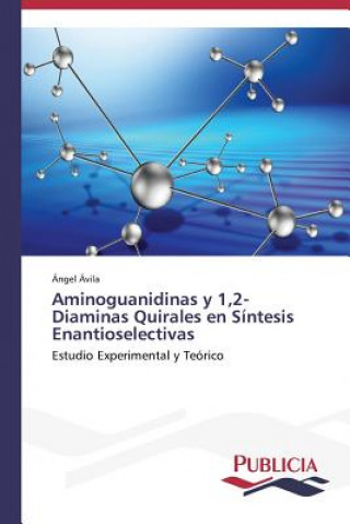 Aminoguanidinas y 1,2-Diaminas Quirales en Sintesis Enantioselectivas