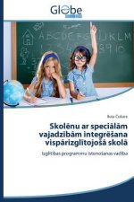 Skolēnu ar speciālām vajadzībām integrēsana vispārizglītojosā skolā