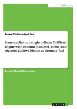 Some studies on a single cylinder Di-Diesel Engine with coconut biodiesel (come) and triacetin additive blends as alternate fuel