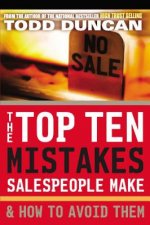 Top Ten Mistakes Salespeople Make and   How to Avoid Them