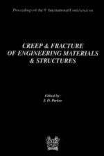 Creep and Fracture of Engineering Materials and Structures: Proceedings of the 9th International Conference: Proceedings of the 9th International Conf