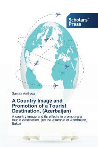 Country Image and Promotion of a Tourist Destination, (Azerbaijan)