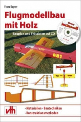 Flugmodellbau mit Holz, m. 1 CD-ROM