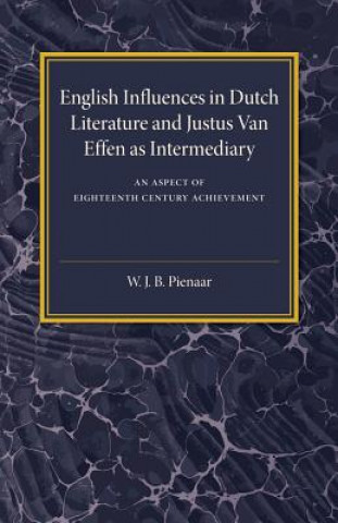 English Influences in Dutch Literature and Justus Van Effen as Intermediary