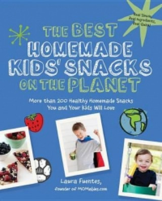 Best Homemade Kids' Snacks on the Planet