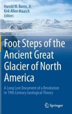 Foot Steps of the Ancient Great Glacier of North America