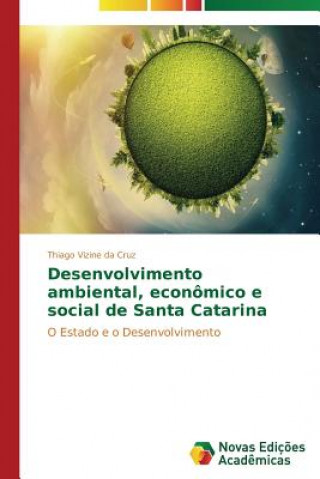Desenvolvimento ambiental, economico e social de Santa Catarina