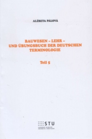 Bauwesen - Lehr- und Übungsbuch der deutschen Terminologie