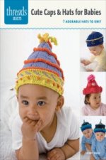 Threads Selects: Caps & Hats for Babies: 7 adorable hats to knit