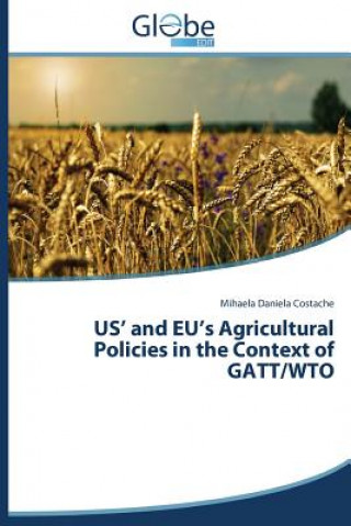 US' and EU's Agricultural Policies in the Context of GATT/WTO