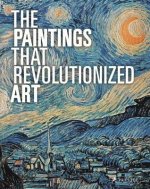 Paintings That Revolutionized Art