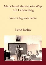Manchmal dauert ein Weg ein Leben lang
