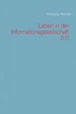Leben in der Informationsgesellschaft 3.0