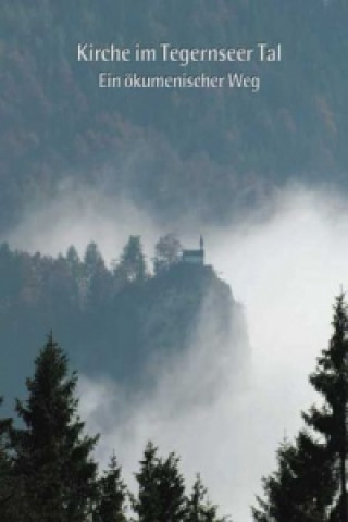 Kirche im Tegernseer Tal: Ein ökumenischer Weg
