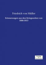 Erinnerungen aus den Kriegszeiten von 1806-1813