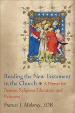 Reading the New Testament in the Church - A Primer for Pastors, Religious Educators, and Believers