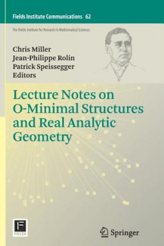 Lecture Notes on O-Minimal Structures and Real Analytic Geometry (Chris Miller,Jean-Philippe Rolin,Patrick Speissegger)(Brožovaná)