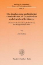 Die Anerkennung ausländischer Gesellschaften im französischen und deutschen Rechtskreis