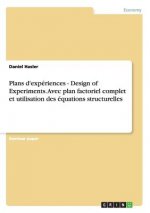 Plans d'experiences - Design of Experiments. Avec plan factoriel complet et utilisation des equations structurelles