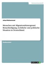 Menschen mit Migrationshintergrund. Benachteiligung, rechtliche und politische Situation in Deutschland.