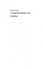 Angekommen im Leben