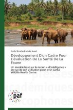 Developpement d'Un Cadre Pour l'Evaluation de la Sante de la Faune