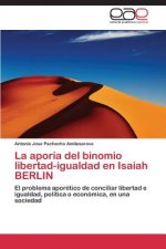 aporia del binomio libertad-igualdad en Isaiah BERLIN