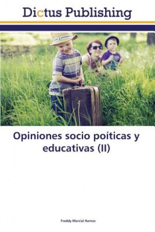 Opiniones socio poiticas y educativas (II)