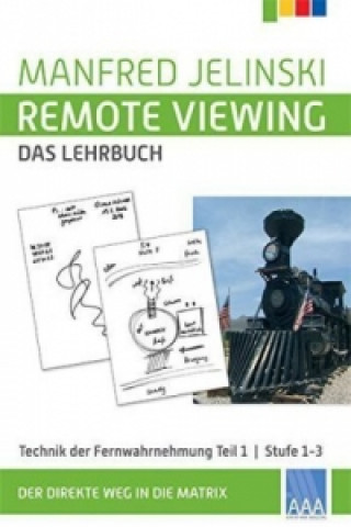 Remote Viewing - das Lehrbuch. Tl.1