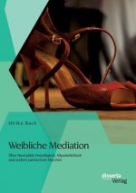Weibliche Mediation