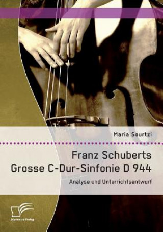 Franz Schuberts Grosse C-Dur-Sinfonie D 944