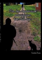 Nar den depressive entusiasten kom till byn