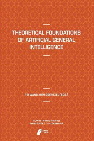 Theoretical Foundations of Artificial General Intelligence