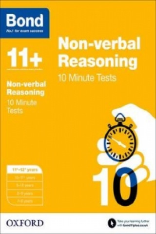 Bond 11+: Non-verbal Reasoning: 10 Minute Tests