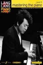 Lang Lang Piano Academy: mastering the piano level 3 (Deutsche Ausgabe)