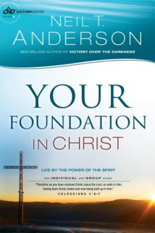 Your Foundation in Christ - Live By the Power of the Spirit