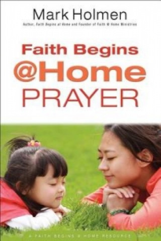 Faith Begins @ Home Prayer