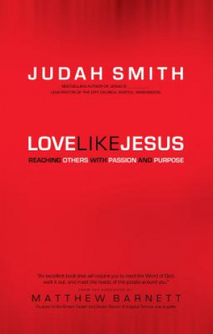 Love Like Jesus - Reaching Others with Passion and Purpose