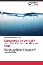Estructuras de control y distribucion en canales de riego