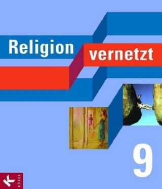 Religion vernetzt - Unterrichtswerk für katholische Religionslehre an Gymnasien - 9. Schuljahr