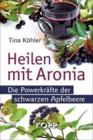 Heilen mit Aronia