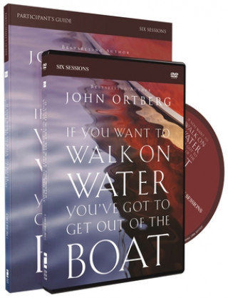 If You Want to Walk on Water, You've Got to Get Out of the Boat Participant's Guide with DVD