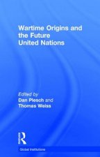 Wartime Origins and the Future United Nations