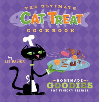 Ultimate Cat Treat Cookbook (Troy Cummings)(Pevná)