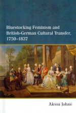 Bluestocking Feminism and British-German Cultural Transfer, 1750-1837
