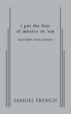I Put the Fear of Mexico in 'em